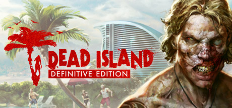Обложка игры: Dead Island Definitive Edition