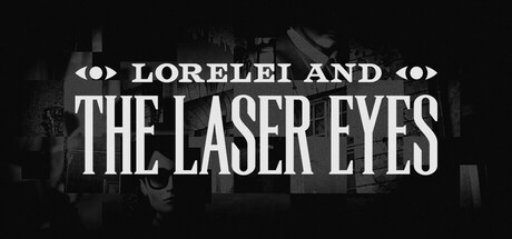 Обложка игры: Lorelei and the Laser Eyes