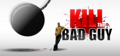 Обложка игры: Kill The Bad Guy