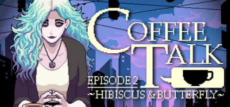 Обложка игры: Coffee Talk Episode 2: Hibiscus & Butterfly