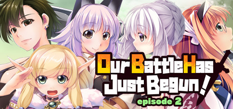 Обложка: Our Battle Has Just Begun! episode 2