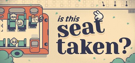 Обложка игры: Is This Seat Taken?
