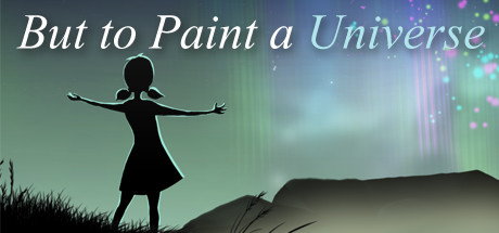 Обложка игры: But to Paint a Universe