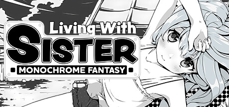 Обложка: Living With Sister: Monochrome Fantasy