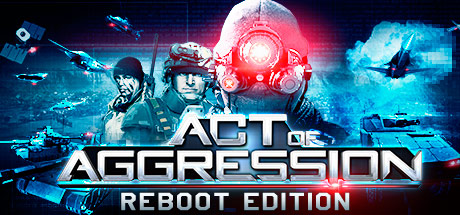 Обложка игры: Act of Aggression - Reboot Edition