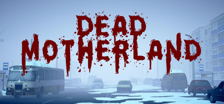 Обложка игры: Dead Motherland: Zombie Co-op