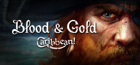 Обложка игры: Blood and Gold: Caribbean!