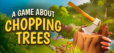 Обложка: A Game About Chopping Trees