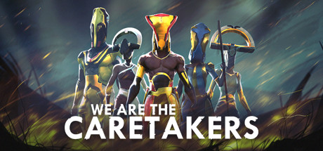 Обложка игры: We Are The Caretakers