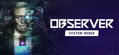 Обложка игры: Observer: System Redux