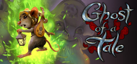 Обложка игры: Ghost of a Tale