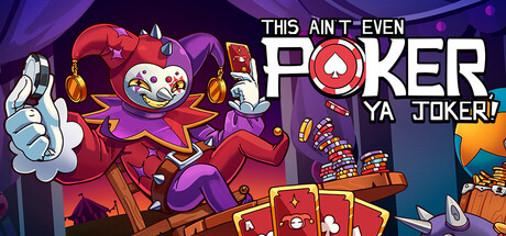 Обложка: This Ain’t Even Poker, Ya Joker