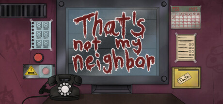 Обложка игры: That's not my Neighbor