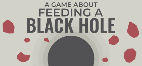 Обложка игры: A Game About Feeding A Black Hole